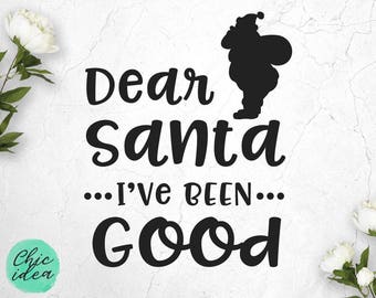 Dear Santa I've Been Good Svg - Nursing Christmas Quote - Handwriting File - hand drawn lettered cut file - Digital Dxf, Png, Eps download
