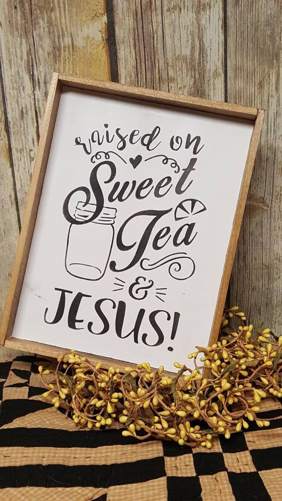 Raised on Sweet Tea & Jesus