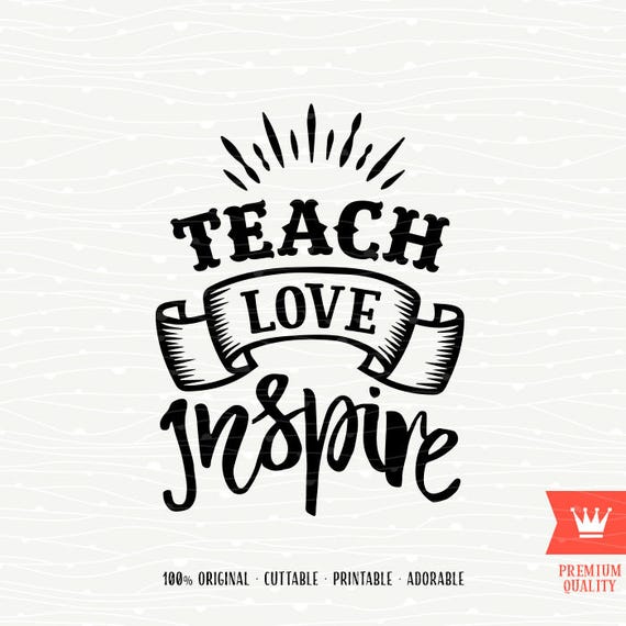 Teach Love Inspire SVG Teacher Grow School Encourage Teach