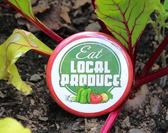Eat Local Produce - Pinback or Magnet Button or Badge Reel