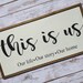This is Us Wood Sign, Farmhouse Style Sign, This is Us Our Life Our Story Our Home Sign, Framed Wood Sign, Farmhouse Wooden Signs, 3 Sizes