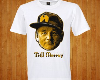 Bill Murray Wu-Tang Trill Murray T-Shirt