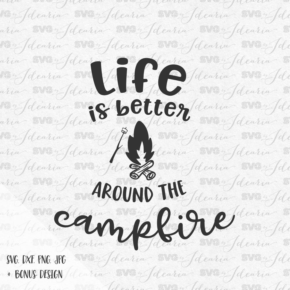 Download Life is better around the campfire campfire svg Happy camper