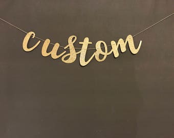 Custom Banner, Wedding Banners, Bachelorette Party Banners, Birthday Banners, Customized Banners, Glitter Banners