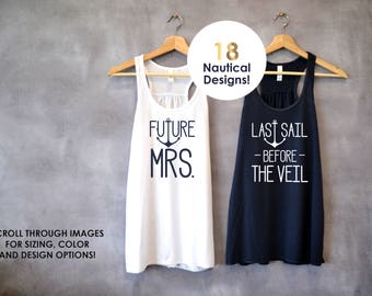 Future Mrs Shirt, Last Sail Before the Veil, Nautical Bachelorette Party Shirts, Lets Get Ship Faced, Nauti Bride, Let's Get Nauti, Cruise