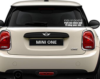 Kids on board decal; Kids on Board; Park too close and i'll ding you; Decal; Car decal; Funny car decal;