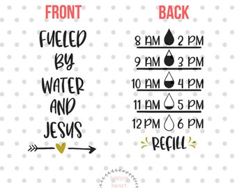 Fueled by Water and Jesus SVG, Water bottle svg and dxf instant download, water tracker SVG for Cricut and Silhouette, Drink your water SVG