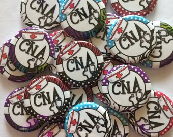 CNA certified nursing assistant theme set of 20 buttons. 1" 1.25" or 1.5"(pin and flat only) choose from pins, flat, hollow or magnets