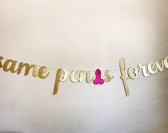 Bachelorette Party Banner, Same Penis Forever Banner, Penis Banner, Penis Garland, Bachelorette Party Banner, Dick Banner, Hen Pa