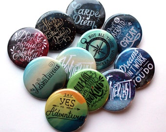 Inspirational & Affirmations Buttons - 1.5inch Keychains, magnets or pinbacks