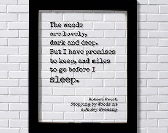 Robert Frost - Floating Quote - The woods are lovely, dark and deep But I have promises to keep and miles to go before I sleep Snowy Evening