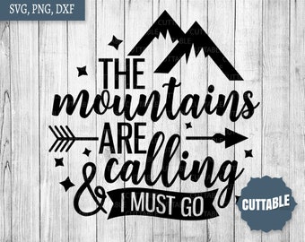 Mountains quote cut file, the mountains are calling and I must go svg cut files, outdoors hiking svg for cricut, silhouette, commercial use