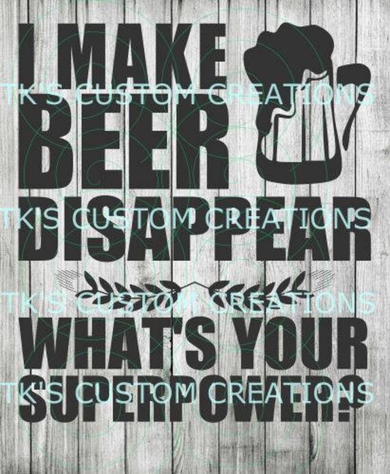 Download I Make Beer Disappear Whats your Superpower SVG File