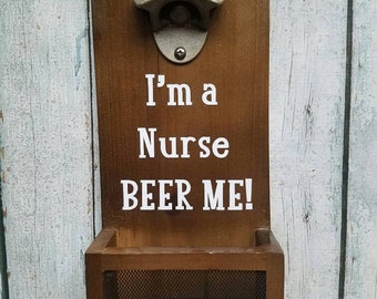 Wall Mounted Bottle Opener with Cap Catcher, nurses gift, wall mounted beer opener, beer opener, nurse Christmas gift, Man decor, mens gift
