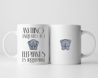 Elephant Coffee Mug - Elephant Funny - Elephants Gift - 11 oz / 15 oz Coffee Mug With Elephant - Elephants lover
