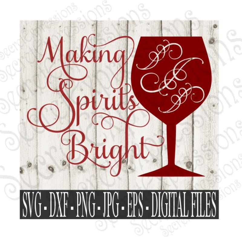 Making Spirits Bright Svg Wine Svg Christmas Svg Svg File