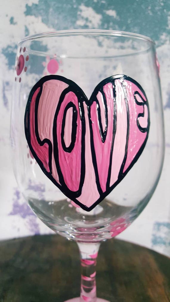 Love wineglass, Valentine Wineglass, Anniversary Wineglass, Birthday Wineglass,