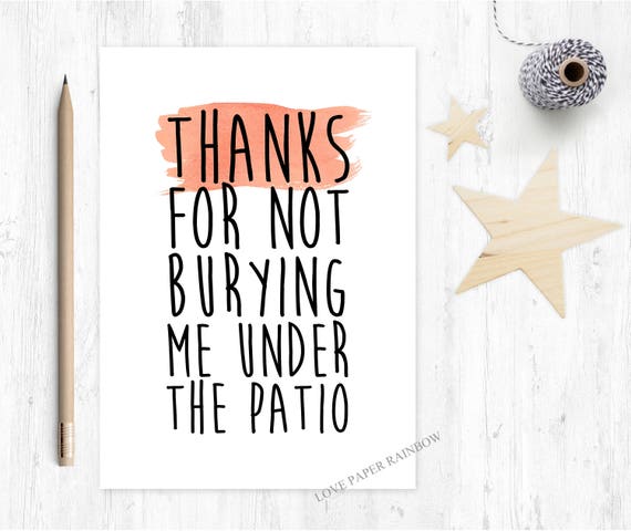 funny anniversary card, funny valentines card, funny sorry card, funny boyfriend card, funny girlfriend card, thanks for not burying me