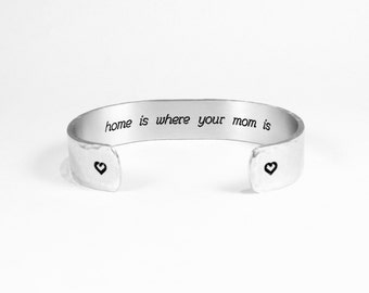 Mother of the Groom Gift / Mother of the Bride Gift ~ home is where your mom is ~ Mother's Day Gift / Birthday Gift 1/2" message cuff