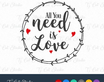 All you need is love Svg, Svg Files for Silhouette Cameo or Cricut Commercial & Personal Use.