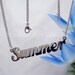 Summer name necklaces. stainless steel. next day ship. never tarnishes. shiny silver color