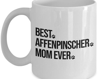 Affenpinscher Mug, Affenpinscher Dog, Affenpinscher Gift, Best Affenpinscher Mom Ever, Gift For Mom