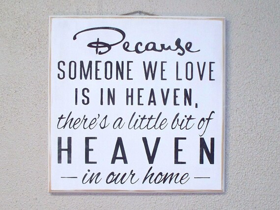 Because Someone We Love is in HEAVEN There's a little bit of HEAVEN in our home / Painted Wooden Sign / Memorial Gift / Black and White