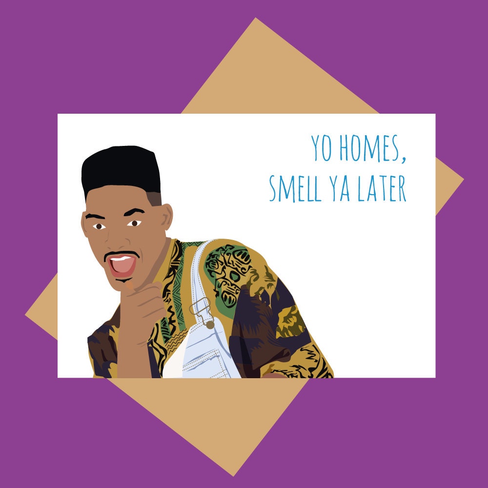 Fresh Prince greeting card Yo homes smell ya later funny