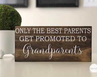 Grandparents, Grandparents Gift, Grandparents Sign, Only the Best Parents Get Promoted to Grandparents, Grandparents to be Gift,
