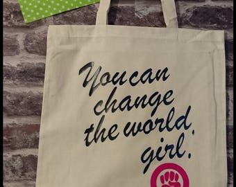 You can change the world girl. Feminist. Tote bag. Empowerment