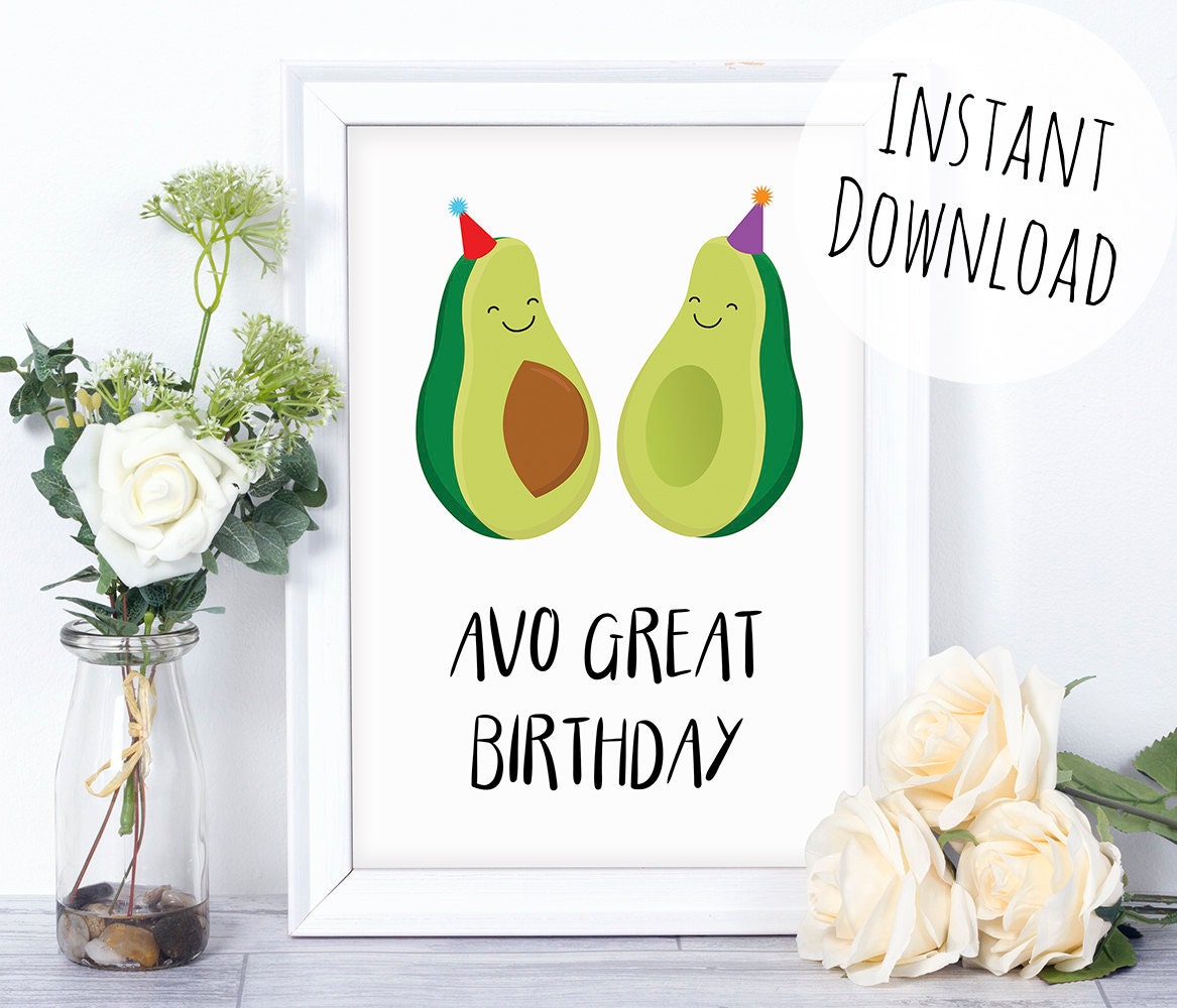 Avocado Birthday Card Printable Pun Wall Art Print Avo Great
