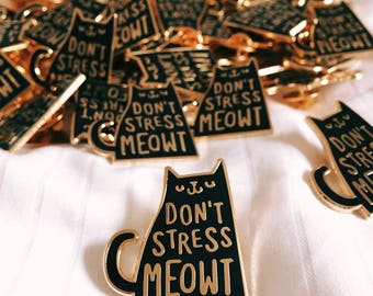 Don't Stress Meowt Enamel Lapel Pin | Enamel pin / pin game / cat pin badge / cute pin