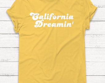 California Dreamin Shirt - Retro Shirt - 70's Shirt - Women's Shirt - Camping Shirt - Summer Shirt - Women's Graphic Tee