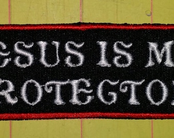 JESUS is MY PROTECTOR embroidered motorcycle patch