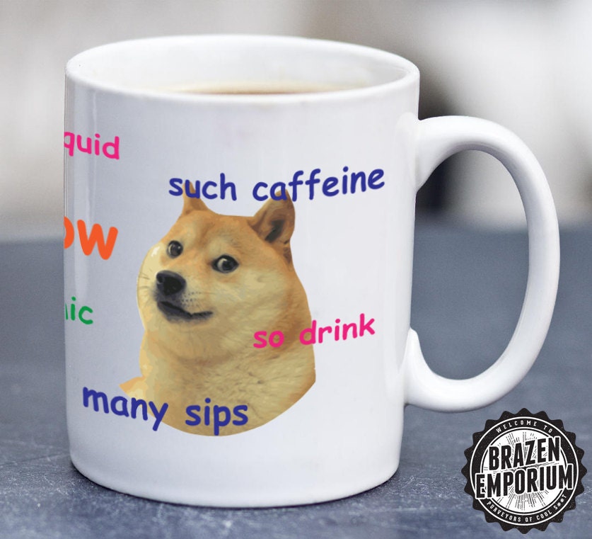 Doge Dog Meme Many Sips Such Caffeine Doge Funny Coffee