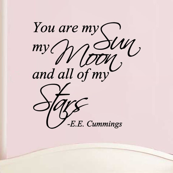 You are my Sun My Moon and All My Stars E.E. Cummings Decal