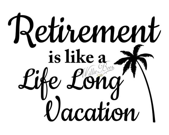 Free Free 340 Free Retirement Svg Images SVG PNG EPS DXF File