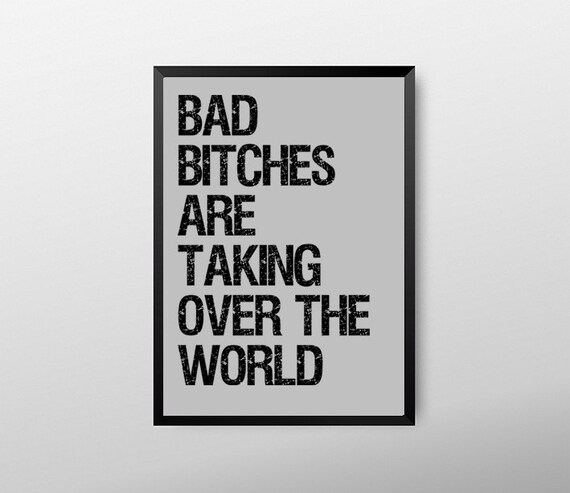 Bad Bitches Take Over The World Quotes Typography Poster Style Modern Prints Posters Dorm Room Type Fashion Quote Bad Bitches Take Over The World Quotes Typography Poster Style Modern Prints Posters Dorm Room Type Fashion Quote