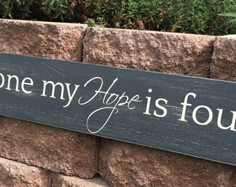 In Christ Alone My Hope Is Found Hand Painted Wood Sign ~ Perfect For Over The Door ~ Christian Wood Decor~ In Christ Alone Wood Sign