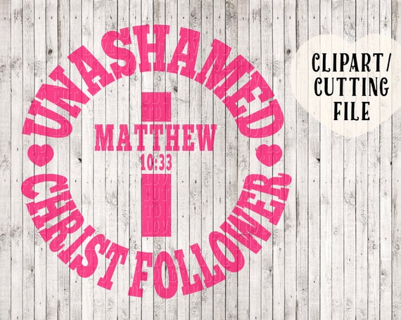 Download unashamed Christ follower svg Christian svg svg files for