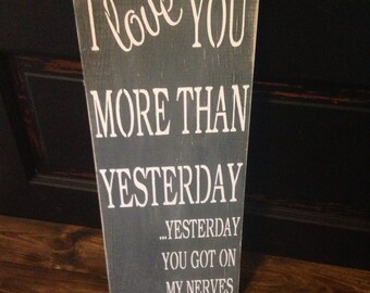 I love you more than yesterday, sign