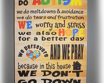 In this house we do Autism, wooden sign, handmade