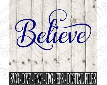 Believe svg, Believe Sign Svg, Christmas Svg, Religious Svg, Svg File, Digital File, EPS, DXF, SVG, Png, Jpg, Cricut Svg, Silhouette Svg