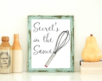 Secret's in the sauce - saying/quote from Fried Green Tomatoes. Perfect print for your kitchen!