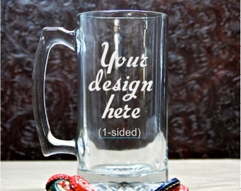Custom Beer Mug Large - Glass Etched - 1-Sided - Etched Glass - Custom Glass Etching - Sandblasted Glass - Personalized Beer Glasses