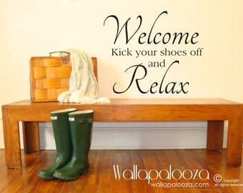 Welcome wall decal - kick of your shoes and relax - relax wall decal - Welcome to our home - Wallapalooza Wall Decals - Family Wall Decor