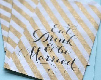 Eat Drink & Be Married - Wedding Favor Bag - Treat Bags - Candy Bags - 25 bags