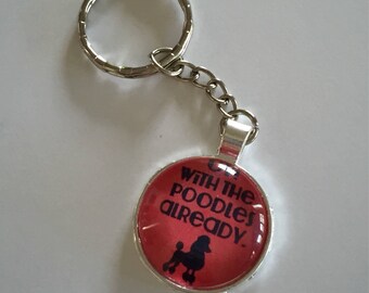 Gilmore Girls Oy With The Poodles Already keychain