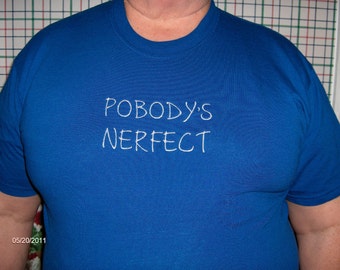 MY favorite TEE SHIRT-pobodys nerfect