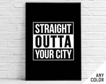Custom Straight Outta print: svg, mommy, compton, disney, timeout, money, bed, disneyland, closet, hogwarts, personalized, poster, wall art